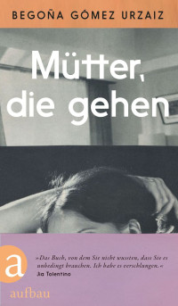 Begoña Gómez Urzaiz — Mütter, die gehen