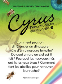 Christiane Duchesne et Carmen Marois — Cyrus, l'encyclopédie qui raconte, Tome 3