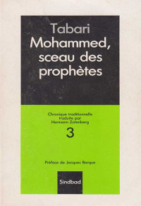 Tabari — Chronique de Tabari 3 : Mohammed, sceau des prophètes