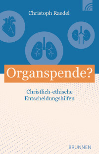 Christoph Raedel; — Organspende?