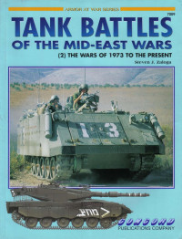 Steven J. Zaloga — Tank Battles of the Mid-East Wars: (2) The Wars of 1973 to the Present