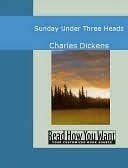 Charles Dickens [Dickens, Charles] — Sunday Under Three Heads