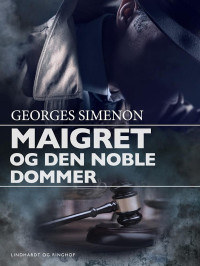 Georges Simenon — Maigret Og Den Noble Dommer