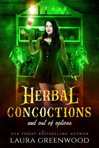 Laura Greenwood — Herbal Concoctions and Out of Options
