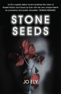 Ely, Jo; — Stone Seeds