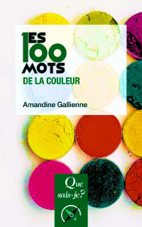 Amandine Gallienne — Les 100 mots de la couleur