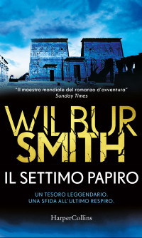 Wilbur Smith — Il settimo papiro