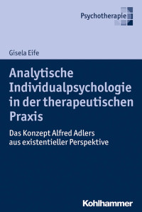 Gisela Eife — Analytische Individualpsychologie in der therapeutischen Praxis