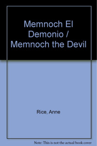 Anne Rice — Memnoch El Demonio / Memnoch the Devil (Spanish Edition)