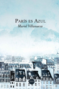 Muriel Villanueva — París es azul