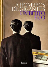 Umberto Eco — A hombros de gigantes