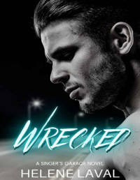 Helene Laval — Wrecked: A Singer's Garage Novel