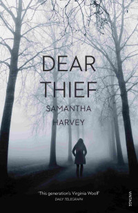 Samantha Harvey — Dear Thief