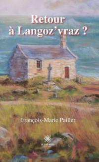 François-Marie Pailler — Retour à Langoz’vraz ?