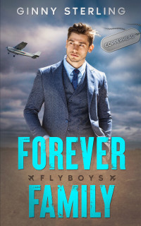 Sterling, Ginny — Forever Family: A Marriage of Convenience Widow Romance (Flyboys)