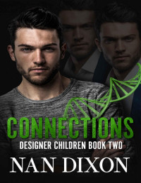 NAN DIXON — CONNECTIONS: A Romantic Suspense (DESIGNER CHILDREN Book 2)