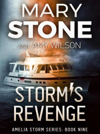 Mary Stone & Amy Wilson — Amelia Storm 09 - Storm's Revenge
