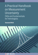 Swanand Rishi — A Practical Handbook on Measurement Uncertainty: FAQs and fundamentals for metrologists