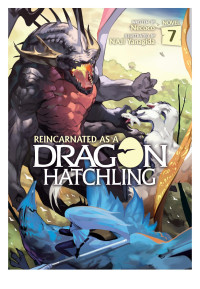 Nekoko — Reincarnated as a Dragon Hatchling Vol. 7