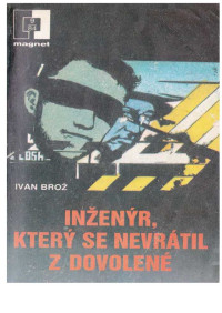 Neznámy autor — 84-09 - BROŽ, Ivan - Inženýr který se nevrátil z dovolené