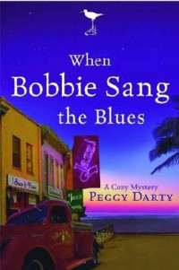 Peggy Darty — When Bobbie Sang the Blues
