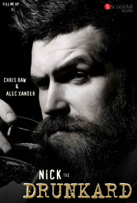 Chris Raw & Alec Xander — Nick: The Drunkard