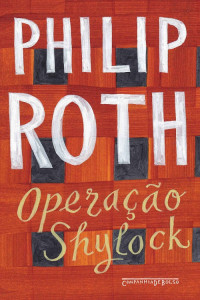 Philip Roth — Operação Shylock - Uma confissão