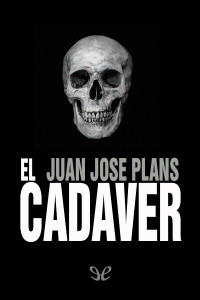 Juan José Plans — El cadáver