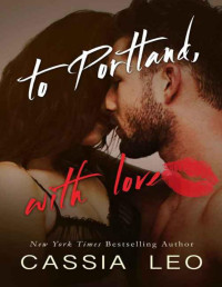 Cassia Leo [Leo, Cassia] — To Portland, with Love (The Story of Us #3.5)