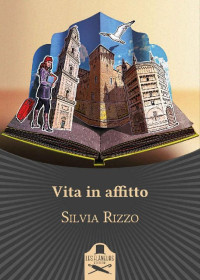 Silvia Rizzo — Vita in affitto (Italian Edition)