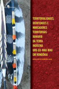 Adnilson de Almeida Silva; — Territorialidades, identidades e marcadores territoriais