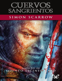 Simon Scarrow — Cuervos Sangrientos