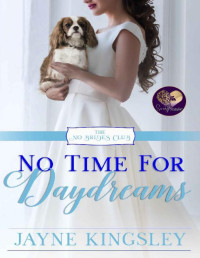 Jayne Kingsley & Sweet Promise Press — No Time for Daydreams (The No Brides Club Book 16)