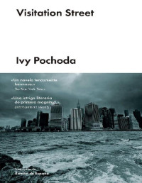 Ivy Pochoda — Visitation Street (Narrativa Extranjera)