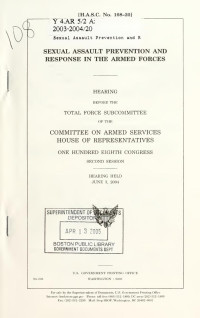 United States. Congress. House. Committee on Armed Services. Subcommittee on Total Force — Sexual assault prevention and response in the Armed Forces : hearing before the Total Force Subcommittee of the Committee on Armed Services, House of Representatives, One Hundred Eighth Congress, second session, hearing held June 3, 2004