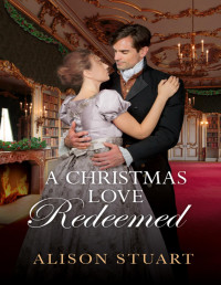 Alison Stuart — A Christmas Love Redeemed
