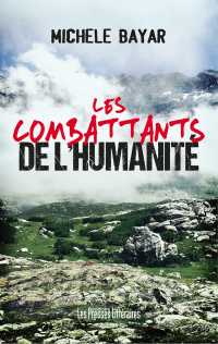 Michèle Bayar [Bayar, Michèle] — Les combattants de l’humanité