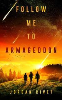 Jordan Rivet — Bunker | Book 3 | Follow Me To Armageddon