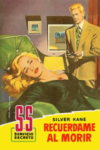 Silver Kane — Recuérdame al morir (Servicio Secreto)