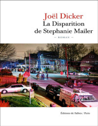 Joël Dicker — La Disparition de Stephanie Mailer (French Edition)