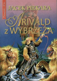 Jacek Piekara — Arivald z Wybrzeża