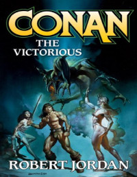 Robert Jordan — Conan The Victorious