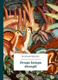 Rudyard Kipling — Druga księga dżungli