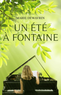 Marie DEWAVRIN — Un été à Fontaine (French Edition)