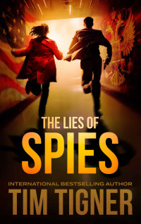 Tim Tigner — The Lies of Spies