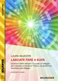 Laura Silvestri — Lasciate fare a Elvis