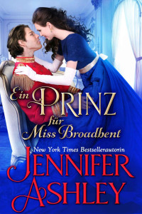 Jennifer Ashley — Ein Prinz für Miss Broadbent (Regency BonBons% Deutsche Ausgabe 3)