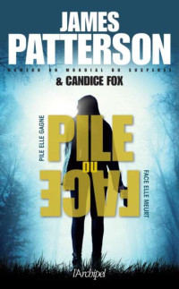 James Patterson, Candice Fox & Candice Fox — Pile ou face
