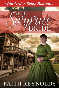 Faith Reynolds — The Surprise Bride (Rocky River, Colorado Mail Order Brides #1)