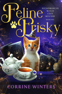 Corrine Winters — Feline Frisky: A Paranormal Cozy Mystery